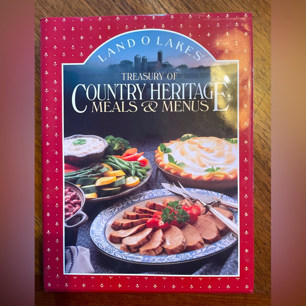 Land O Lakes Treasury of Country Heritage Meals and Menus Cookbook